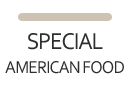 SPECAIL AMERICAN FOOD